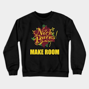 Noche Buena - Make Room Crewneck Sweatshirt